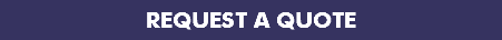 REQUEST A QUOTE